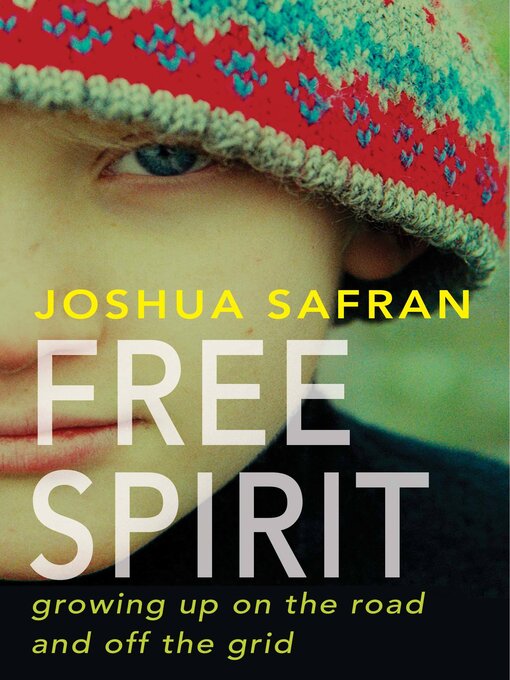 Détails du titre pour Free Spirit par Joshua Safran - Disponible